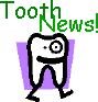 Tooth News